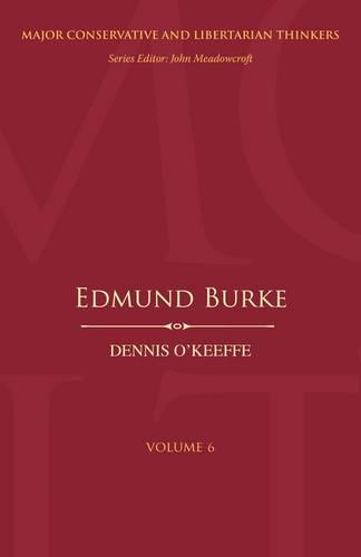 Edmund Burke - Major Conservative and Libertarian Thinkers v. 6 (Hardback)