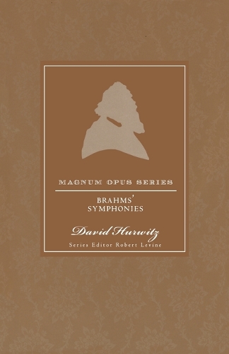 Brahms's Symphonies: A Closer Look - Magnum Opus (Paperback)