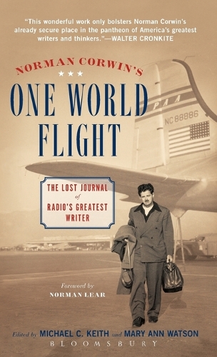 Norman Corwin's "One World Flight": The Lost Journal of Radio's Greatest Writer (Hardback)