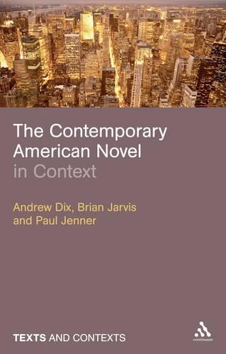 The Contemporary American Novel in Context - Texts and Contexts (Paperback)