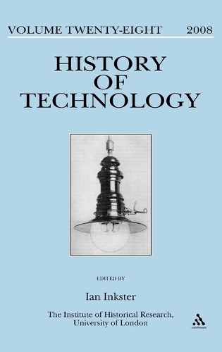 The History of Technology: v. 28 (Hardback)