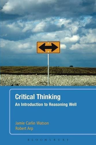 Critical Thinking: An Introduction to Reasoning Well (Paperback)