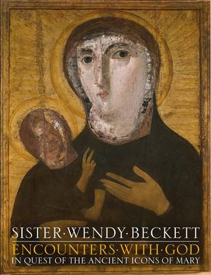 Encounters with God: In Quest of the Ancient Icons of Mary (Hardback)