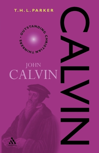 Calvin - Outstanding Christian Thinkers (Paperback)