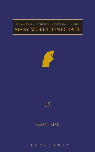 Mary Wollstonecraft - Continuum Library of Educational Thought v. 15 (Hardback)