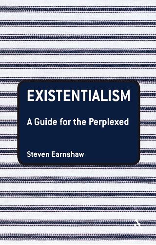 Existentialism: A Guide for the Perplexed - Guides for the Perplexed (Paperback)