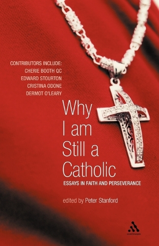 Why I am Still a Catholic: Faith and Perseverance (Paperback)