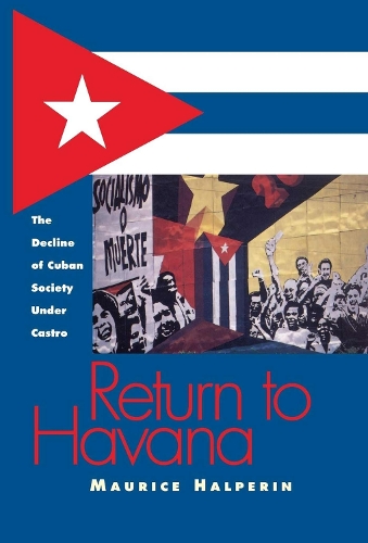 Return to Havana: Decline of Cuban Society Under Castro (Hardback)