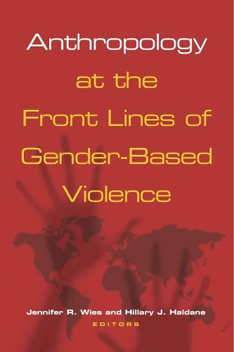 Anthropology at the Front Lines of Gender-Based Violence (Hardback)