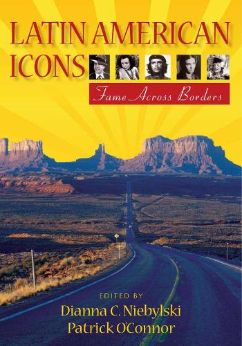 Latin American Icons: Fame across Borders (Hardback)