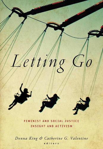 Letting Go: Feminist and Social Justice Insight and Activism (Paperback)