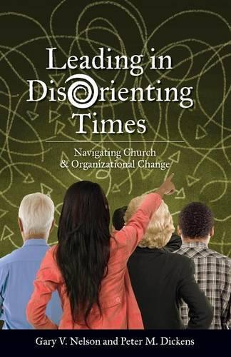 Leading in Disorienting Times: Navigating Church & Organizational Change - TCP the Columbia Partnership Leadership (Paperback)