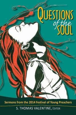 Questions of the Soul: Sermons from the 2014 Festival of Young Preachers (Paperback)