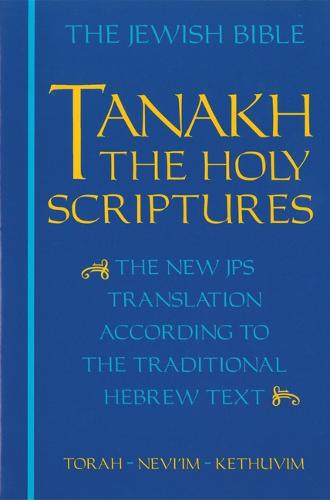 JPS TANAKH: The Holy Scriptures (blue): The New JPS Translation according to the Traditional Hebrew Text (Hardback)