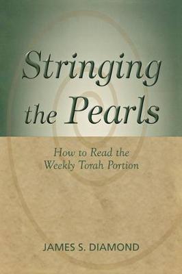 Stringing the Pearls: How to Read The Weekly Torah Portion (Paperback)