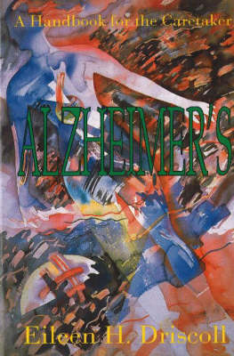 Alzheimer's: A Handbook for the Caretaker (Paperback)
