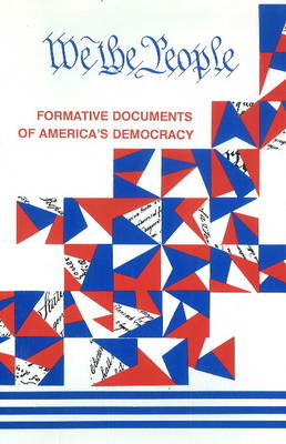 We The People: Formative Documents Of America's Democracy (Hardback)