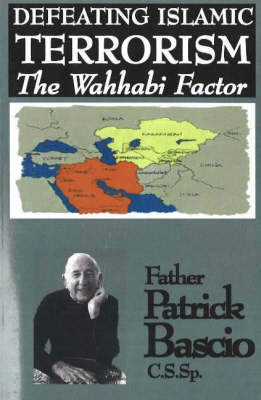 Defeating Islamic Terrorism: The Wahhabi Factor (Paperback)