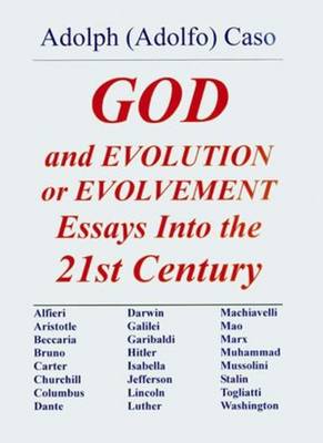 God & Evolution or Evolvement: Essays into the 21st Century (Paperback)