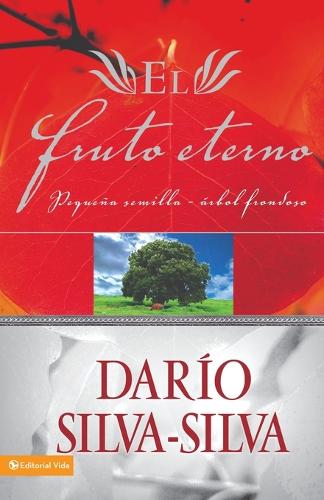 El Fruto Eterno: Pequena Semilla, Arbol Frondoso (Paperback)