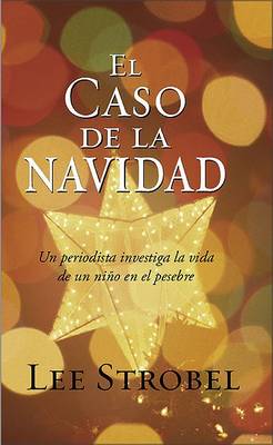 El Caso De La Navidad: A Journalist Investigates the Identity of the Child in the Manger (Paperback)