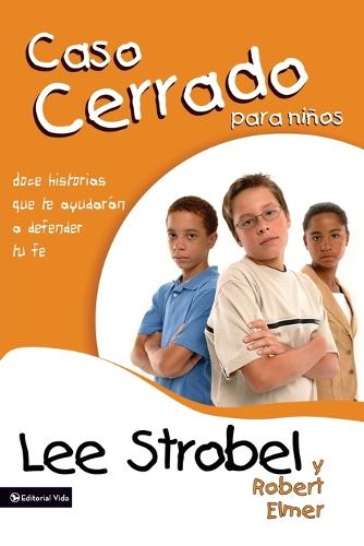 El Caso Cerrado Para Ninos: 12 Stories to Help You Defend Your Faith (Paperback)