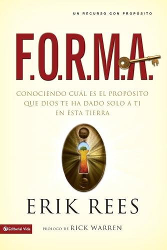 F.O.R.M.A.: Finding and Filling Your Unique Purpose for Life (Paperback)