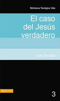 BTV # 03: El Caso Del Jesus Verdaderoo - Biblioteca Teologica Vida No. 2 (Hardback)