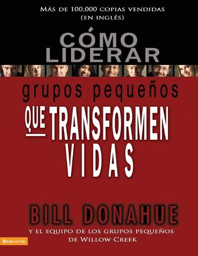 C mo Liderar Grupos Peque os Que Transforman Vidas (Paperback)