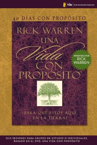40 D as Con Prop sito- Gu a de Estudio del DVD: Seis Sesiones Para Grupos de Estudio O Individuales Basado En El DVD: Una Vida Con Prop sito (Paperback)