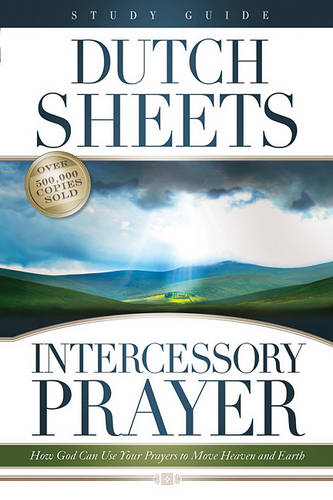 Intercessory Prayer: How God Can Use Your Prayers to Move Heaven and Earth (Paperback)