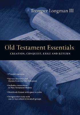 Old Testament Essentials: Creation, Conquest, Exile and Return (Paperback)