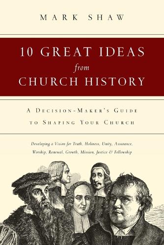 10 Great Ideas from Church History (Paperback)