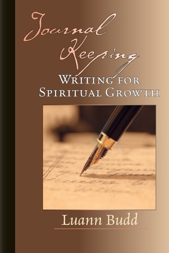 Journal Keeping: Writing for Spiritual Growth (Paperback)