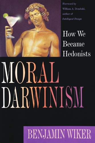 Moral Darwinism: How We Became Hedonists (Paperback)
