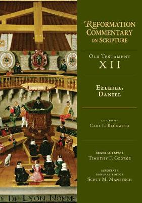 Ezekiel, Daniel - Reformation Commentary on Scripture 12 (Hardback)