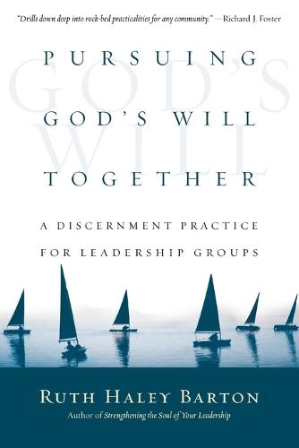 Pursuing God's Will Together: A Discernment Practice for Leadership Groups - Transforming Resources (Paperback)