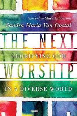 The Next Worship: Glorifying God in a Diverse World (Paperback)