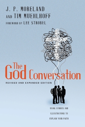The God Conversation: Using Stories and Illustrations to Explain Your Faith (Paperback)