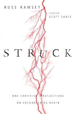 Struck: One Christian's Reflections on Encountering Death (Paperback)
