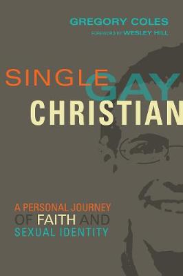 Single, Gay, Christian: A Personal Journey of Faith and Sexual Identity (Paperback)