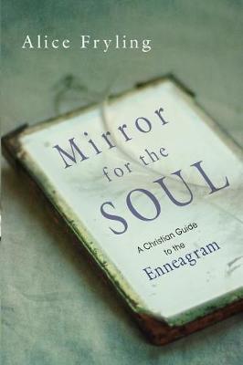 Mirror for the Soul: A Christian Guide to the Enneagram (Paperback)