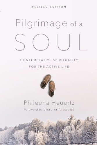 Pilgrimage of a Soul: Contemplative Spirituality for the Active Life (Paperback)