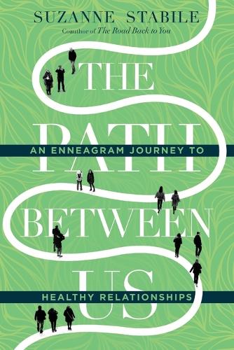 The Path Between Us: An Enneagram Journey to Healthy Relationships (Paperback)