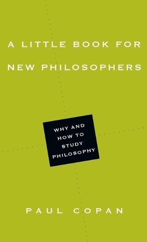 A Little Book for New Philosophers: Why and How to Study Philosophy - Little Books (Paperback)