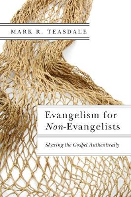 Evangelism for Non-Evangelists: Sharing the Gospel Authentically (Paperback)