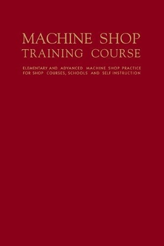 Machine Shop Training Course: v. 2 (Hardback)