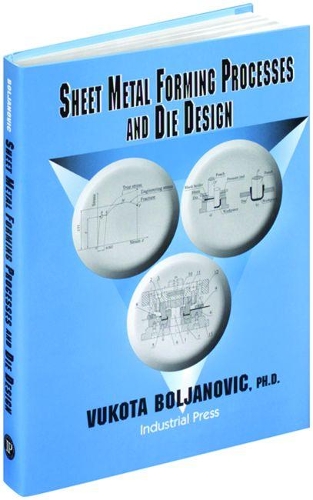 Sheet Metal Forming Processes and Die Design (Hardback)