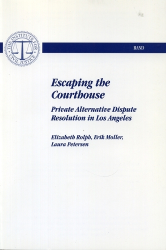 Escaping the Courthouse: Private Alternative Dispute Resolution in Los Angeles (Paperback)