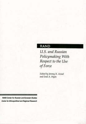 U.S. and Russian Policymaking with Respect to the Use of Force (Paperback)